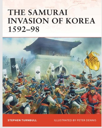 THE SAMURAI INVASION OF KOREA 1592-1598